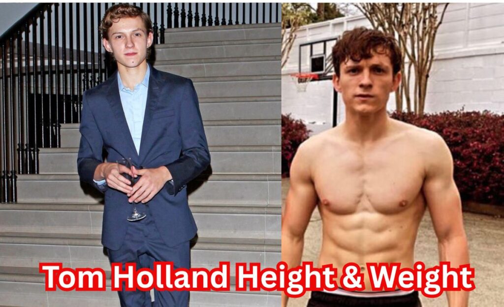 Tom Holland Height & Weight