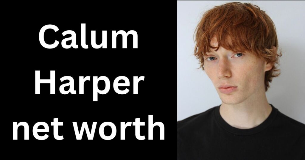 Calum Harper net worth