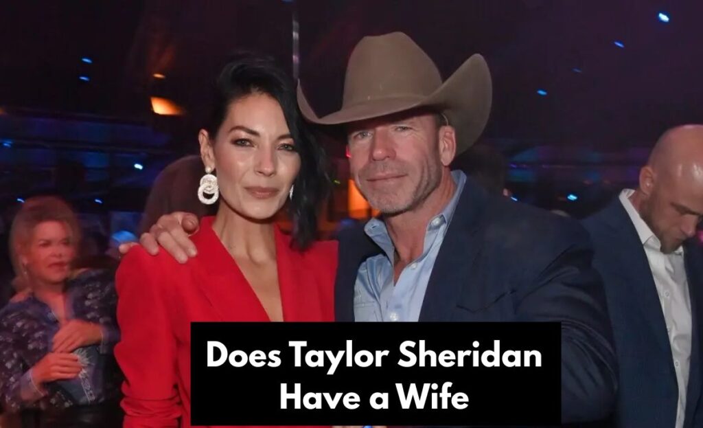 Does Taylor Sheridan Have a Wife