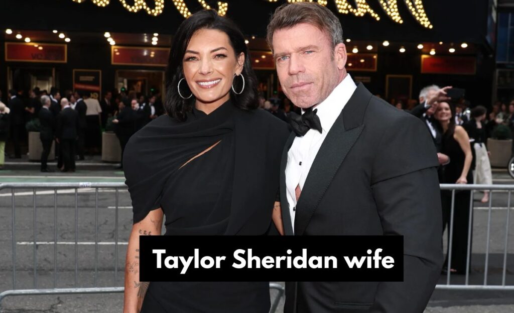 Inside Taylor Sheridan Wife and Family Life