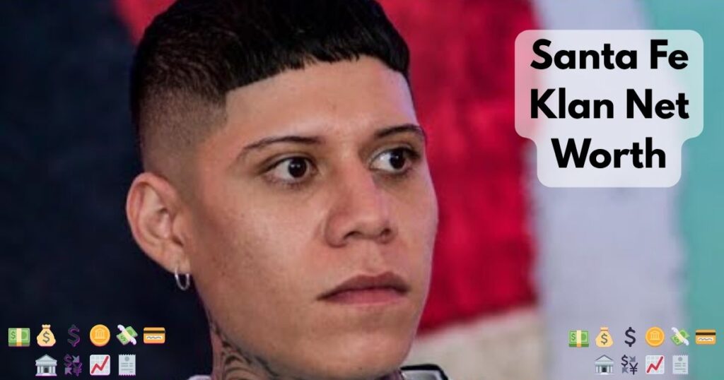 santa fe klan net worth